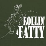 Rolling a Fatty