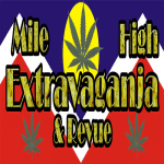 Mile High Extravaganja And Revue Needs Vendors And Volunteers